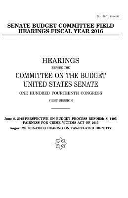 Senate Budget Committee field hearings fiscal y... 1981251510 Book Cover