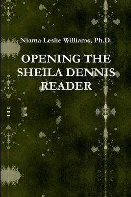 Opening the Sheila Dennis Reader 1257758993 Book Cover