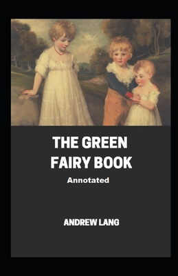 The Green Fairy Book Annotated B08VRMMXS5 Book Cover