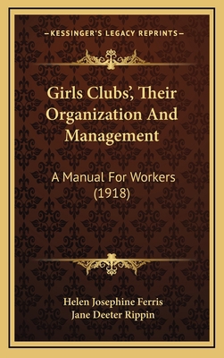 Girls Clubs', Their Organization And Management... 1166540413 Book Cover