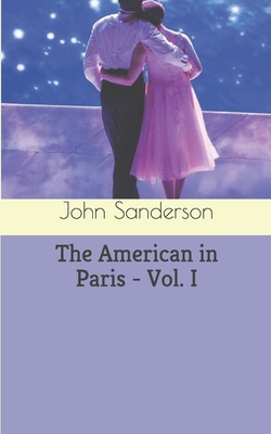 The American in Paris - Vol. I 1697523315 Book Cover