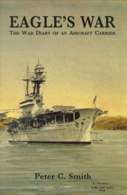 Eagle's War: The War Diary of an Aircraft Carrier 0947554602 Book Cover