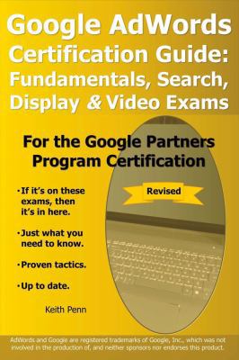 Google Adwords Certification Guide: Fundamental... 099806050X Book Cover