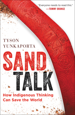 Sand Talk: How Indigenous Thinking Can Save the... 0062975641 Book Cover