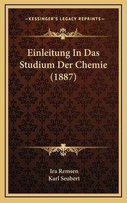Einleitung In Das Studium Der Chemie (1887) [German] 1168611326 Book Cover