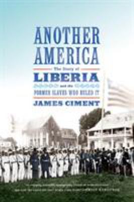 Another America: The Story of Liberia and the F... 0809026953 Book Cover