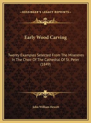 Early Wood Carving: Twenty Examples Selected Fr... 1169538517 Book Cover