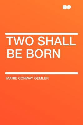 Two Shall Be Born 1290079072 Book Cover