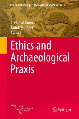 Ethics and Archaeological PRAXIS 1493916459 Book Cover