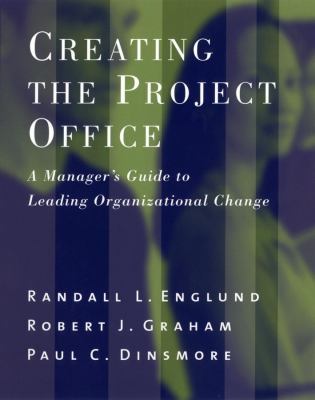 Creating the Project Office: A Manager's Guide ... 0787963984 Book Cover