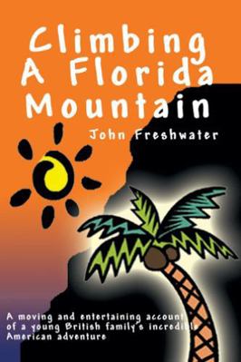 Climbing A Florida Mountain 1425126901 Book Cover