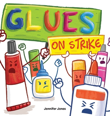 Glues on Strike: A Funny, Rhyming, Read Aloud K... 1637313136 Book Cover