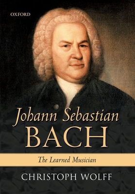 Johann Sebastian Bach: The Learned Musician 019816534X Book Cover