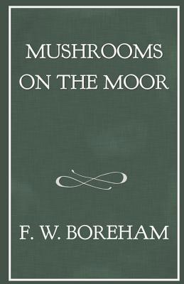 Mushrooms on the Moor 1973200031 Book Cover