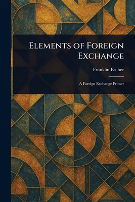 Elements of Foreign Exchange 1023282461 Book Cover