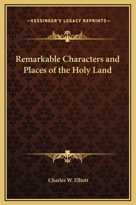 Remarkable Characters and Places of the Holy Land 1169366996 Book Cover