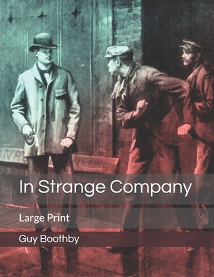 In Strange Company: Large Print 1697201415 Book Cover