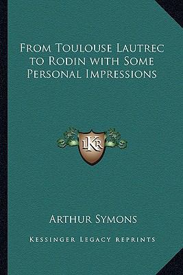 From Toulouse Lautrec to Rodin with Some Person... 1162643587 Book Cover