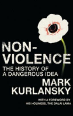 Non-Violence : The History of a Dangerous Idea 0224077910 Book Cover
