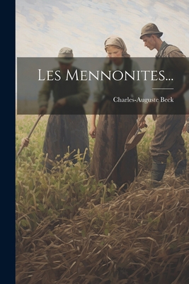 Les Mennonites... [French] 1021309338 Book Cover