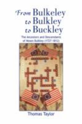From Bulkeley to Bulkley to Buckley 1436300827 Book Cover