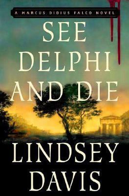 See Delphi and Die: A Marcus Didius Falco Mystery 0312357656 Book Cover