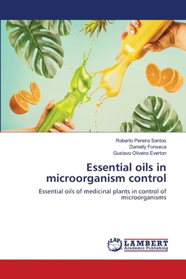 Essential oils in microorganism control 6203411116 Book Cover