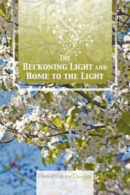 The Beckoning Light and Home to the Light 1466957301 Book Cover