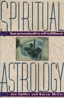 Spiritual Astrology: Your Personal Path to Self... 0671660411 Book Cover