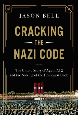 Cracking the Nazi Code: The Untold Story of Age... 1639366318 Book Cover