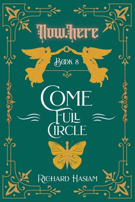 Come Full Circle (Now.Here) 1068440163 Book Cover