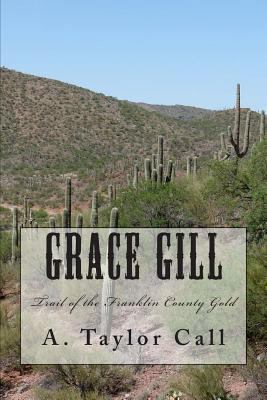 Grace Gill: Trail of the Franklin County Gold 1495978028 Book Cover