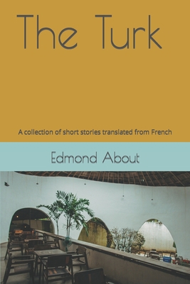 The Turk: A collection of short stories transla... B0BSY4T634 Book Cover