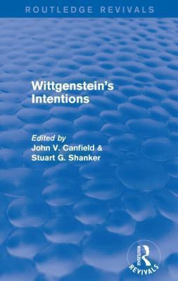 Wittgenstein's Intentions (Routledge Revivals) 1138775436 Book Cover