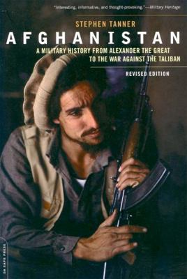 Afghanistan: A Military History from Alexander ... 0306818264 Book Cover