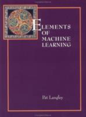 Elements of Machine Learning 1558603018 Book Cover