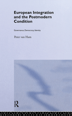 European Integration and the Postmodern Conditi... 0415246997 Book Cover