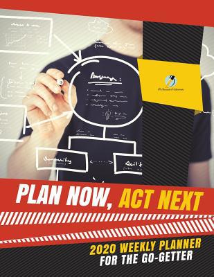 Plan Now, Act Next: 2020 Weekly Planner for the... 1541966627 Book Cover