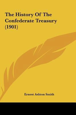 The History Of The Confederate Treasury (1901) 116194785X Book Cover