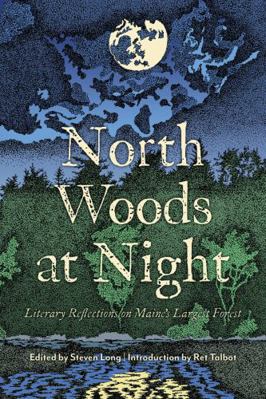 North Woods at Night: Literary Reflections on M... 1961905388 Book Cover