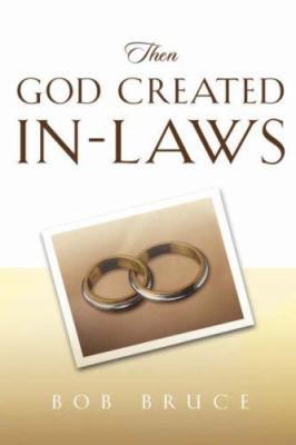 Then God Created In-Laws 1591606977 Book Cover