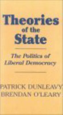 Theories of the State: The Politics of Liberal ... 0941533859 Book Cover