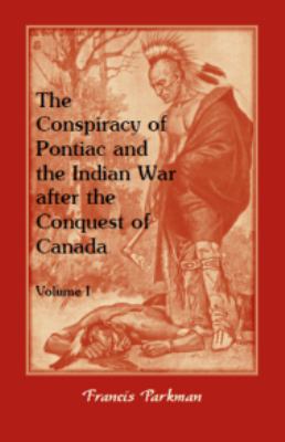 The Conspiracy of Pontiac and the Indian War af... 0788423096 Book Cover
