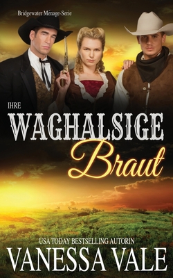 Ihre waghalsige Braut [German] 1795948132 Book Cover