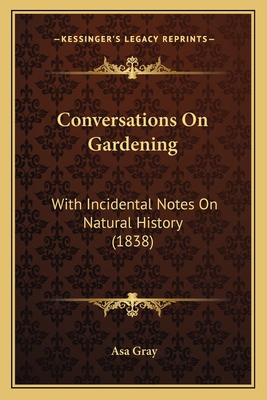 Conversations On Gardening: With Incidental Not... 1164167405 Book Cover
