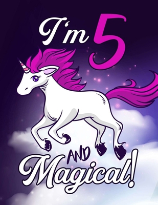 I'm 5 And Magical: A Fantasy Coloring Book with... B083XX5DCH Book Cover