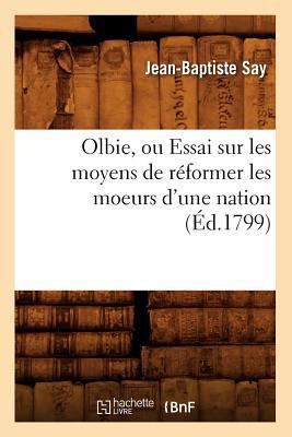 Olbie, ou Essai sur les moyens de réformer les ... [French] 2012760333 Book Cover