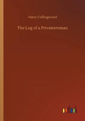 The Log of a Privateersman 3734027284 Book Cover