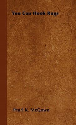 You Can Hook Rugs 1446505006 Book Cover