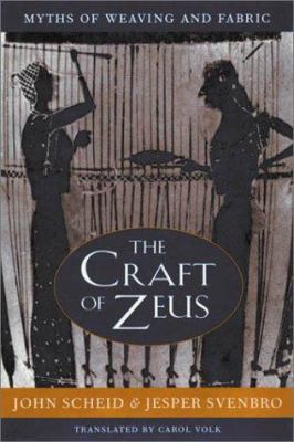 The Craft of Zeus: Myths of Weaving and Fabric, 0674175492 Book Cover